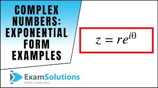 Complex Numbers  Exponential Form Examples  ExamSolutions Maths Tutorials [upl. by Mccurdy]