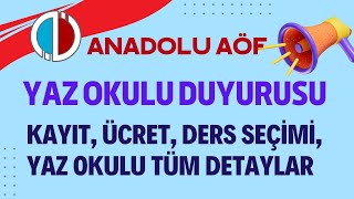 Anadolu Aöf Yaz Okulu Duyurusu Yapıldı Ders Seçme Ücret Yatırma Yaz Okulu Tüm Detayları [upl. by Lyrehc]