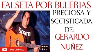 una de las mejores falsetas bulerias gerardo nuñez INEDITA TUTORIAL [upl. by Ieluuk446]