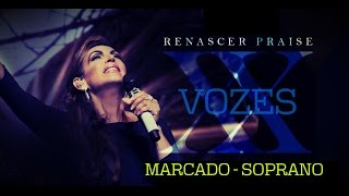 RENASCER PRAISE 20  VOZES  MARCADO  SOPRANO [upl. by Snej]