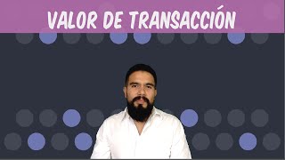 Valoración Aduanera  Valor de Transacción [upl. by Novaat]