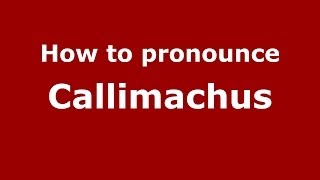 How to Pronounce Callimachus  PronounceNamescom [upl. by Davie]