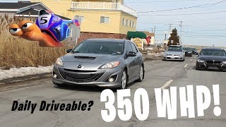 Can You Daily A 350 WHP Mazdaspeed 3 [upl. by Ermentrude108]