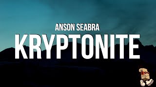 Anson Seabra  Kryptonite Lyrics [upl. by Engelhart]