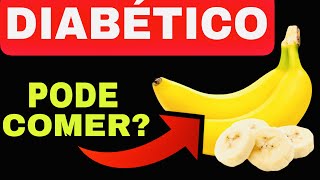 Diabético Pode Comer Banana Frutas para Diabetes [upl. by Hgielime10]