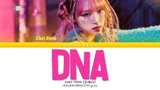 CHOI YENA 최예나 – “DNA” Color Coded Lyrics KanRomSub Ita가사 [upl. by Otti]