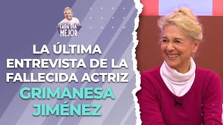 La última entrevista de la fallecida actriz GRIMANESA JIMÉNEZ  Cap 299  CADA DÍA MEJOR TV 2023 [upl. by Hallagan]