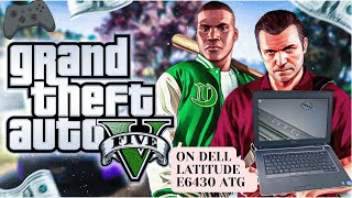 GTA 5 V Gameplay on Dell Latitude E6430 ATG [upl. by Skipper]