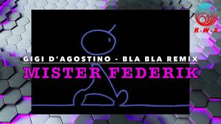 Gigi DAgostinino  bla bla bla remix 2023  By Mister Federik per Radio Web Social [upl. by Elocyn823]