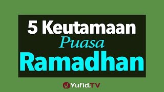 5 Keutamaan Puasa di Bulan Ramadhan [upl. by Nihi]