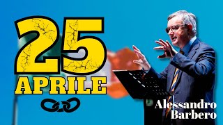 25 APRILE fine di una guerra CIVILE  Alessandro Barbero 2023 [upl. by Ardiedak154]