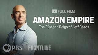 Amazon Empire The Rise and Reign of Jeff Bezos full documentary  FRONTLINE [upl. by Orapma987]