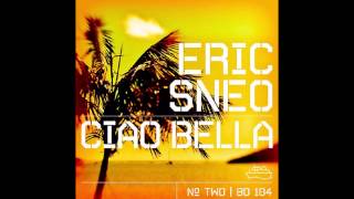 Eric Sneo  Ciao Bella Cristian Varela Remix Beatdisaster [upl. by Antoinette48]