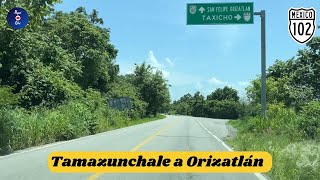 TAMAZUNCHALE SAN LUIS POTOSÍ A SAN FELIPE ORIZATLÁN HIDALGO [upl. by Aphra]