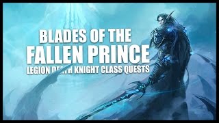 World of Warcraft Legion  Death Knight Quests  Part 3  Blades of the Fallen Prince [upl. by Elva]