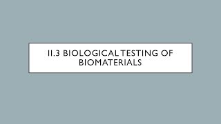 Biomaterials  II3  Biological Testing of Materials [upl. by Rugg321]