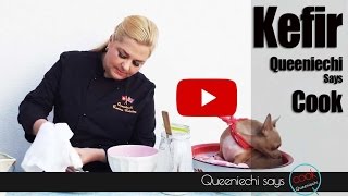 Kefir  Queeniechi Says COOK [upl. by Buyse]