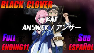 ANSWER  KAF Ending 11 Full  Black Clover  Sub Español『AMV』 [upl. by Samira971]