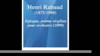 Henri Rabaud 18731949  quotEgloguequot poème virgilien pour orchestre 1899 [upl. by Close]