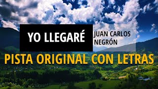 Yo llegaré  Juan Carlos Negrón  Pista Con Letras  Tono Original [upl. by Ayaj]