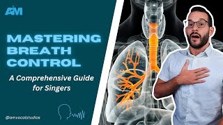 Mastering Breath Control  A Comprehensive Guide for Singers [upl. by Sammy]