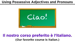 Possessive Adjectives and Pronouns in Italian [upl. by Ardnekan]