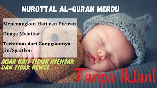 TANPA IKLAN Bacaan AlQuran Untuk Bayi Agar Mudah Tidur Murottal Pengantar Tidur Bayi [upl. by Trill]