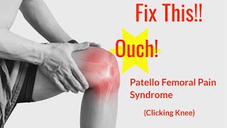 How to Fix Patellofemoral Pain Syndrome Clicking Knee [upl. by Mij]