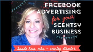 Facebook Advertising for your Scentsy Business [upl. by Ermentrude]