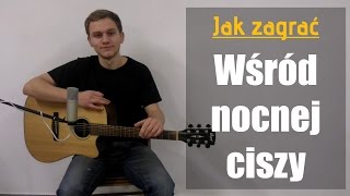 67 Jak zagrać kolędę Wśród nocnej ciszy na gitarze  JakZagracpl [upl. by Itnava]