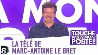 La télé de MarcAntoine Le Bret  TPMP  30052014 [upl. by Lenrow]