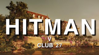 HITMAN  Part 5  Club 27 [upl. by Einnor296]