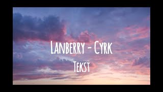 Lanberry  Cyrk tekst [upl. by Novets]