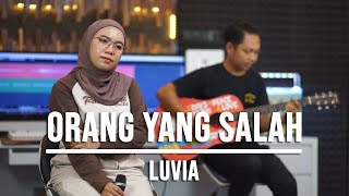 ORANG YANG SALAH  LUVIA LIVE COVER INDAH YASTAMI [upl. by Eerehc]