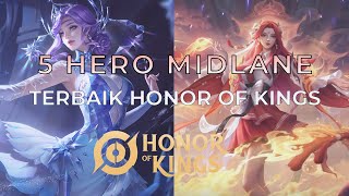 5 HERO MAGE TERBAIK HONOR OF KINGS  HERO MIDLANE TERBAIK DI HONOR OF KINGS [upl. by Lanctot]