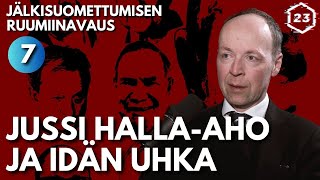 Jussi Hallaaho ja idän uhka  Jälkisuomettumisen ruumiinavaus 7 [upl. by Juakn]