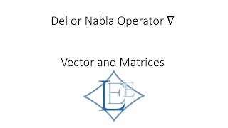 Vector Matrix Part 9  The Del Operator Gradient Divergence Curl [upl. by Kruse]