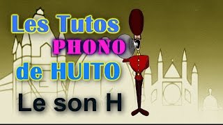 Apprendre langlais Les tutos PHONO de Huito le son h [upl. by Lelah]