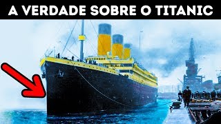 Titanic  A História que Você Não Conhece [upl. by Burke]