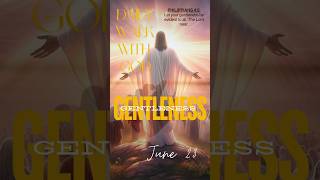 📆 June 23  Gentleness  bibleverse dailyreading biblestudy verseoftheday [upl. by Tadeo]