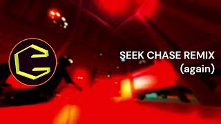 SEEK CHASE REMIX again [upl. by Yerffe591]