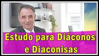 Estudo para diáconos e diaconisas  O que é um diácono [upl. by Gildas]