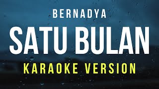 Satu Bulan  Bernadya Karaoke [upl. by Plerre]