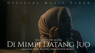 DI MIMPI DATANG JUO  Balqist Putri Alexa Official Music Video [upl. by Idou]