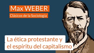 Max Weber 3 La ética protestante y el espíritu del capitalismo [upl. by Loresz]