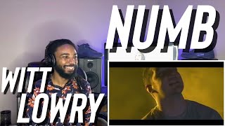 Witt Lowry  Numb Official Music Video Reaction [upl. by Dikmen931]