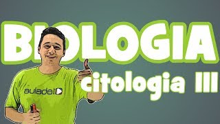 Biologia  Citologia IV  Organelas Citoplasmáticas 1 [upl. by Nospmis]