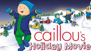 Caillous Holiday Movie  Full Version  Videos For Kids [upl. by Dorene]