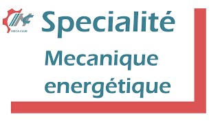 Mécanique énergétique  choix de spécialité  mecanica [upl. by Mccullough]