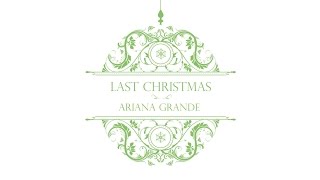 Ariana Grande  Last Christmas Audio [upl. by Melia]